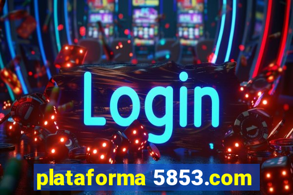 plataforma 5853.com